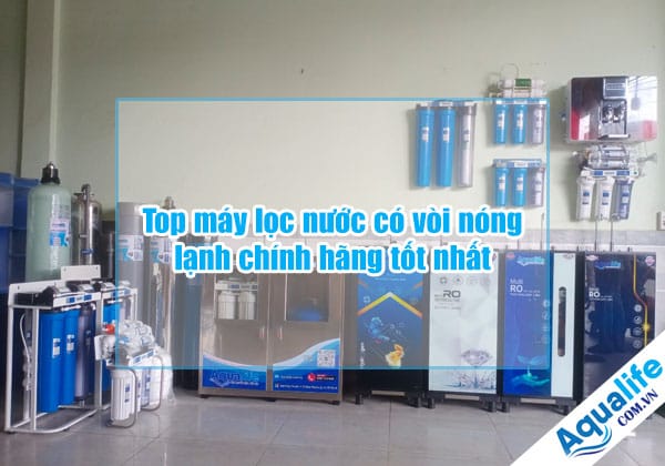 top may loc nuoc co voi nong lanh chinh hang tot nhat