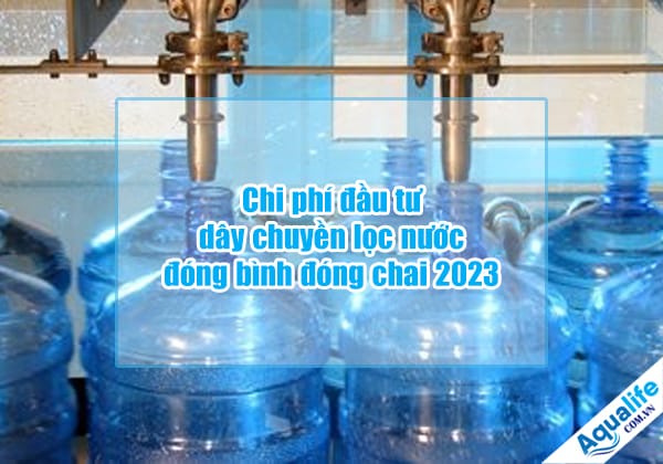 chi phi dau tu day chuyen loc nuoc dong binh dong chai