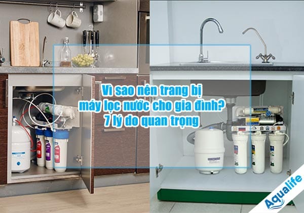 vi sao nen trang bi may loc nuoc cho gia dinh 7 ly do quan trong