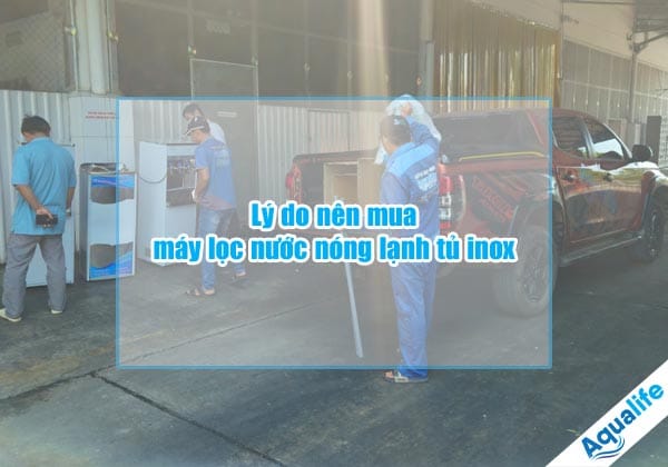 ly do nen mua may loc nuoc nong lanh tu