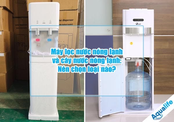 may loc nuoc nong lanh va cay nuoc nong lanh