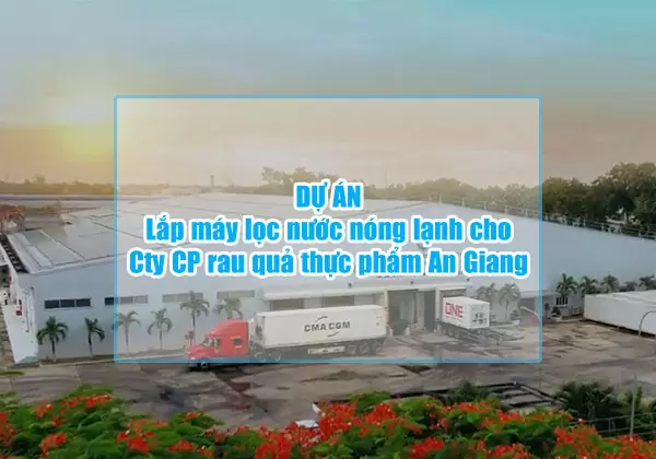 Lắp máy lọc nước nóng lạnh cho Cty CP rau quả thực phẩm An Giang 9 lap may loc nuoc nong lanh cho cty cp rau qua thuc pham an giang