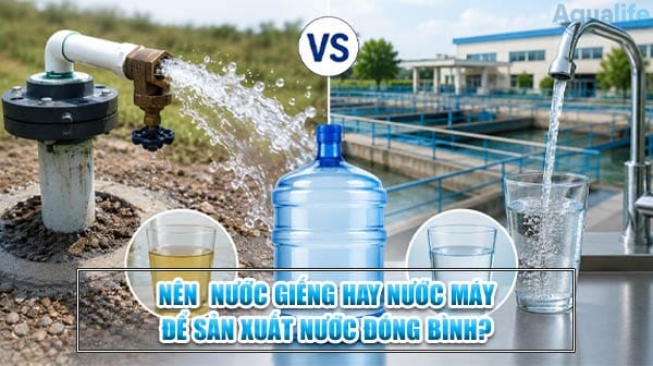 nen chon nuoc gieng hay nuoc may de san xuat nuoc dong binh