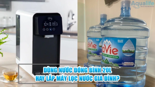 dung nuoc dong binh 20l hay lap may loc nuoc gia dinh