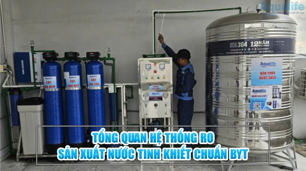 tong quan he thong ro san xuat nuoc tinh khiet chuan byt